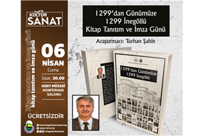 1299'dan Günümüze 1299 İnegöllü  Kitap Tanıtım ve İmza Günü