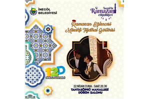 Ramazan Eğlencesi Müzikli Tiyatral Gösterisi