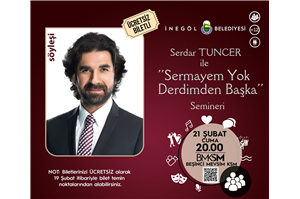 Serdar Tuncer ile ''Sermayem Yok Derdimden Başka'' Semineri