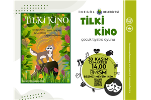 Tilki Kino Çocuk Tiyatro Oyunu 