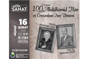 Vefatının 100. Yılında Abdülhamit Han ve Osmanlı'nın Son Dönemi