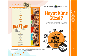  Hayat Kime Güzel Yetişkin Tiyatro Oyunu 